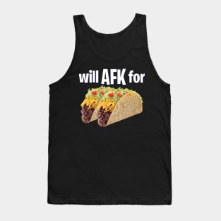 Will AFK for Tacos Funny Gaming Tank Top